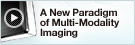 A New Paradigm of Multi-Modality Imaging